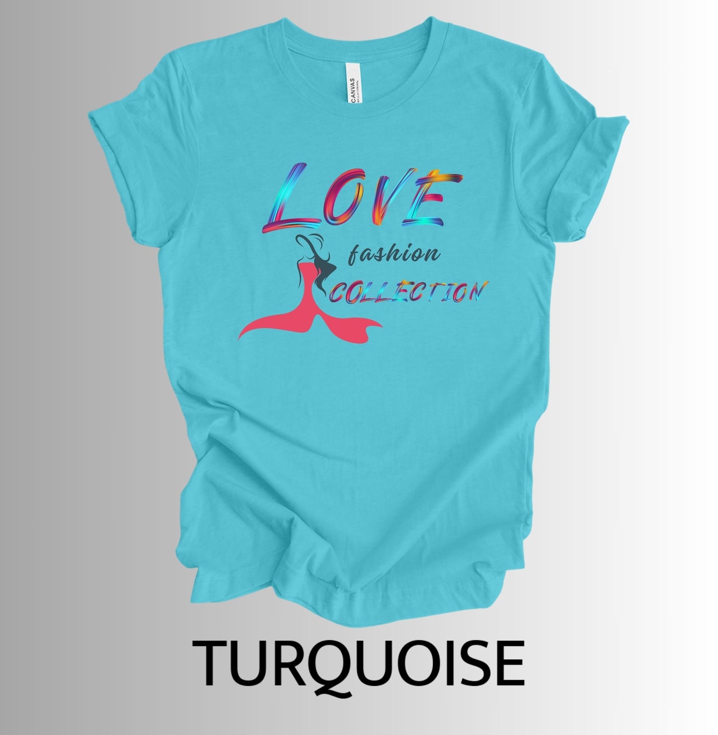 Love Fashion Shirt for Woman Unisex Adult Sizing, gift for her,